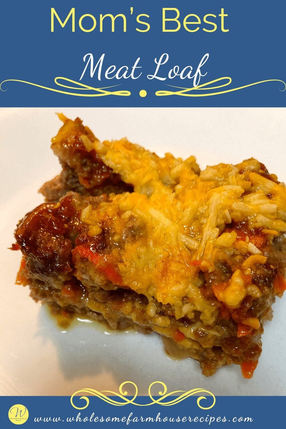 Mom’s Best Meat Loaf - Wholesome Farmhouse Recipes