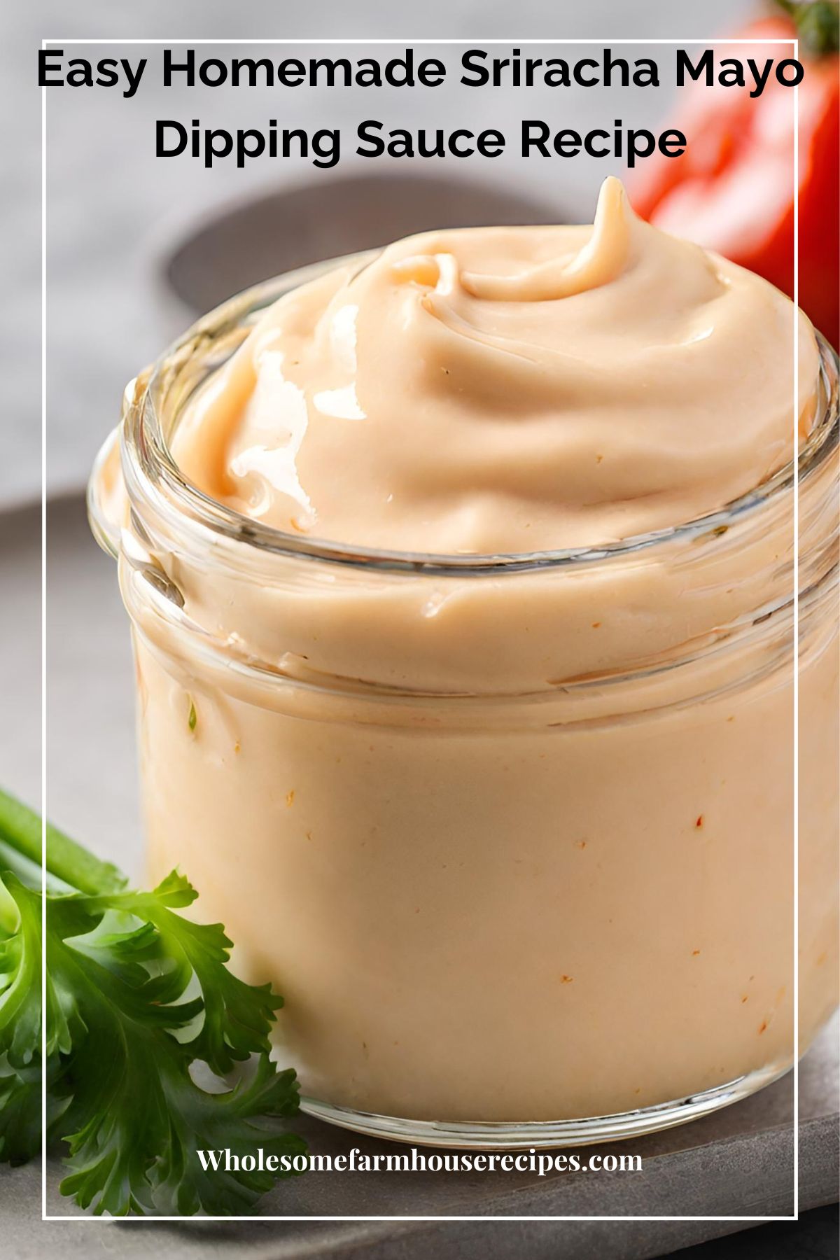 Easy Homemade Sriracha Mayo Dipping Sauce Recipe in a jar