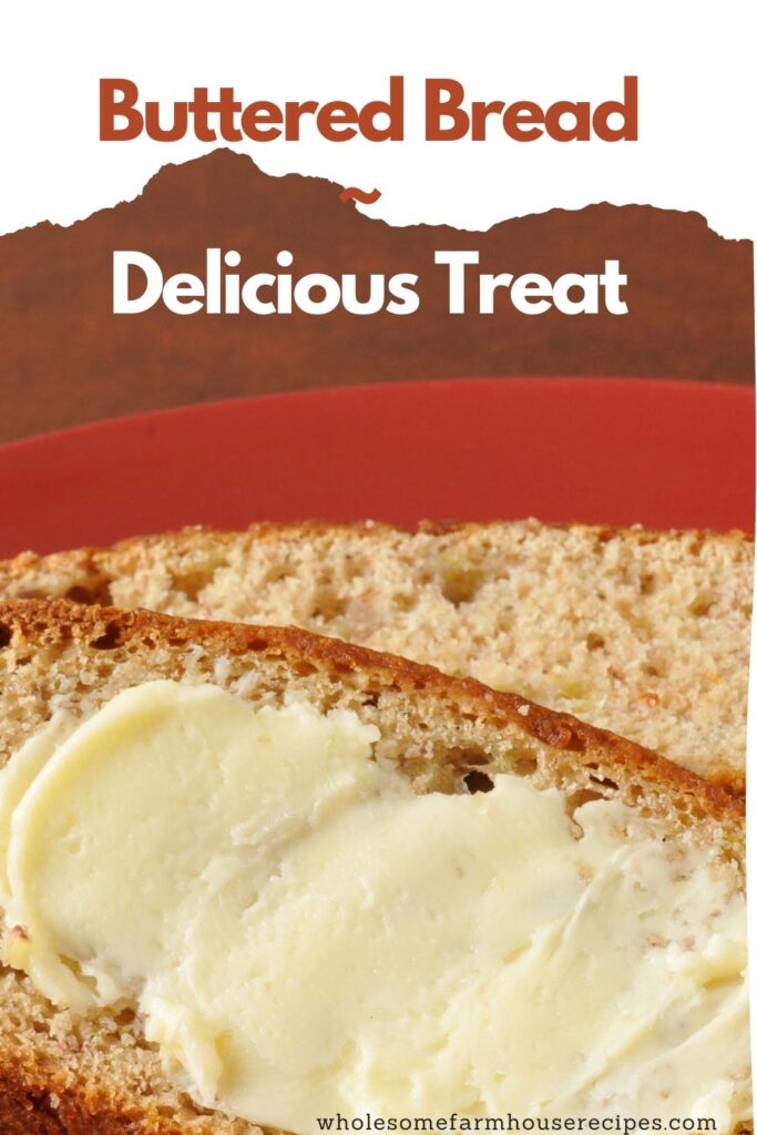 Buttered Bread - Delicious Treat