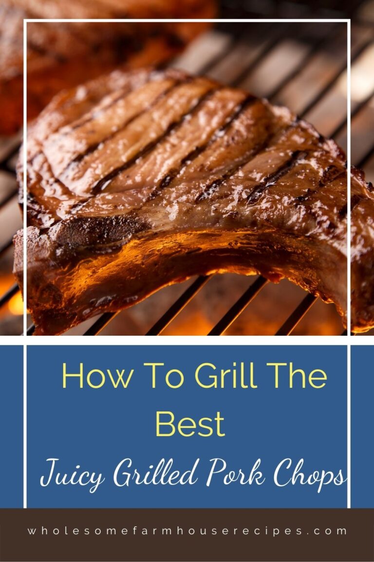 How To Grill The Best Juicy Grilled Pork Chops - Wholesome Farmhouse ...