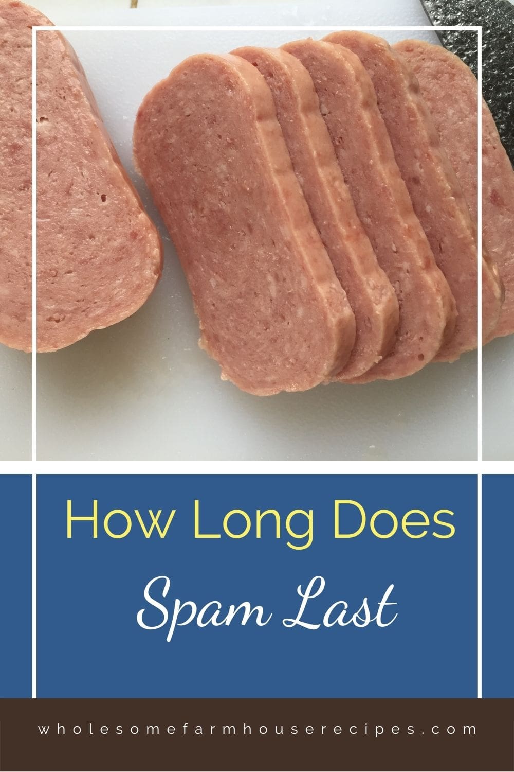 How Long Does Spam Last Wholesome Farmhouse Recipes