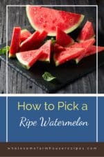 How to Pick a Ripe Watermelon That's Sweet and Ripe - Wholesome ...
