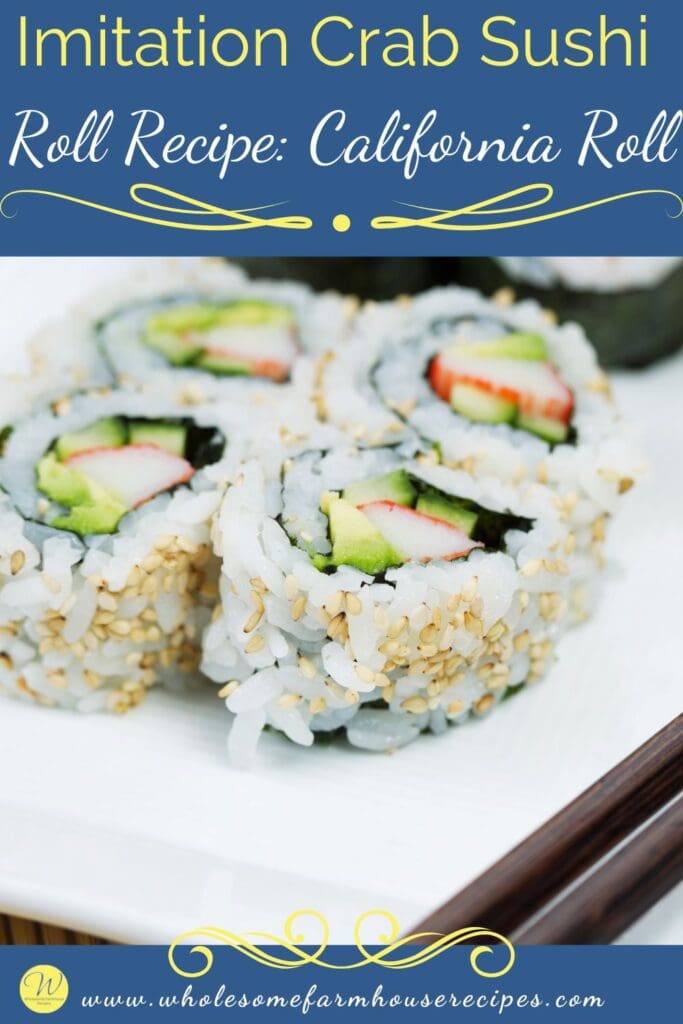 Imitation Crab Sushi Roll Recipe California Roll Wholesome Farmhouse