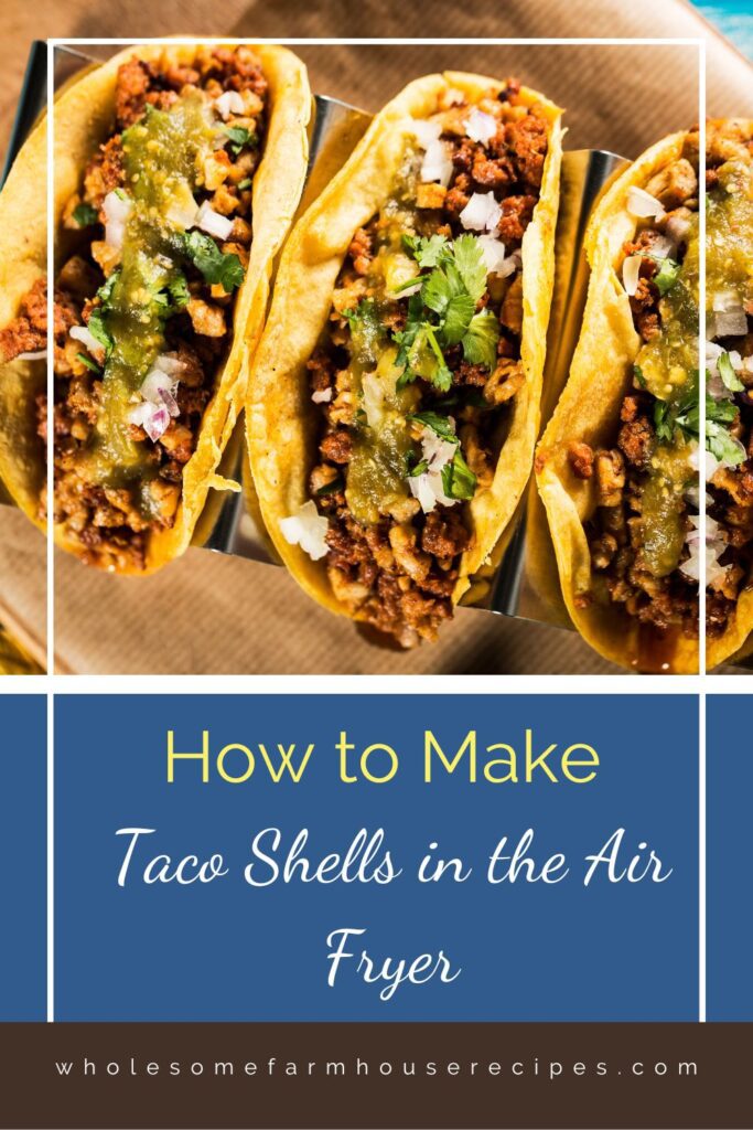 How to Make Taco Shells in the Air Fryer