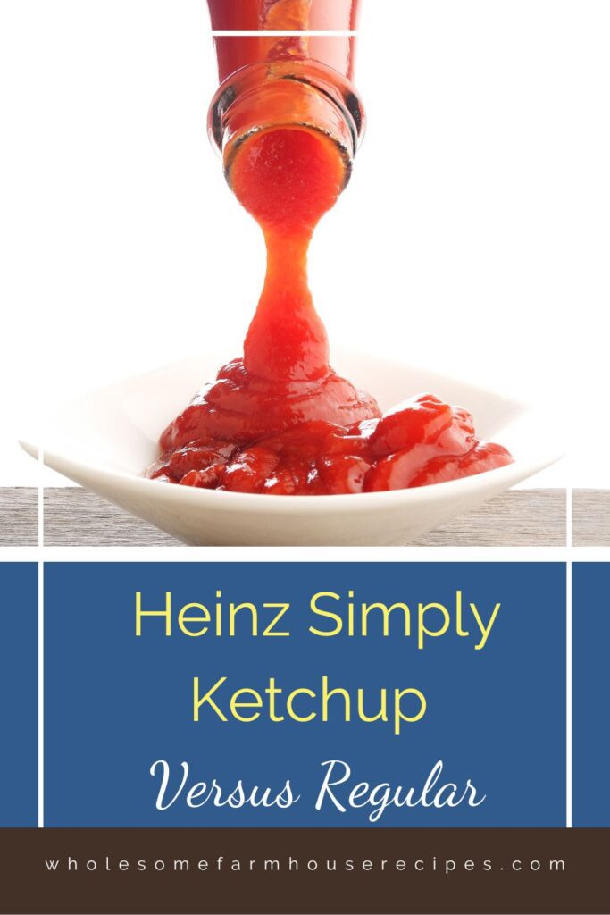 Heinz Simply Ketchup Versus Regular