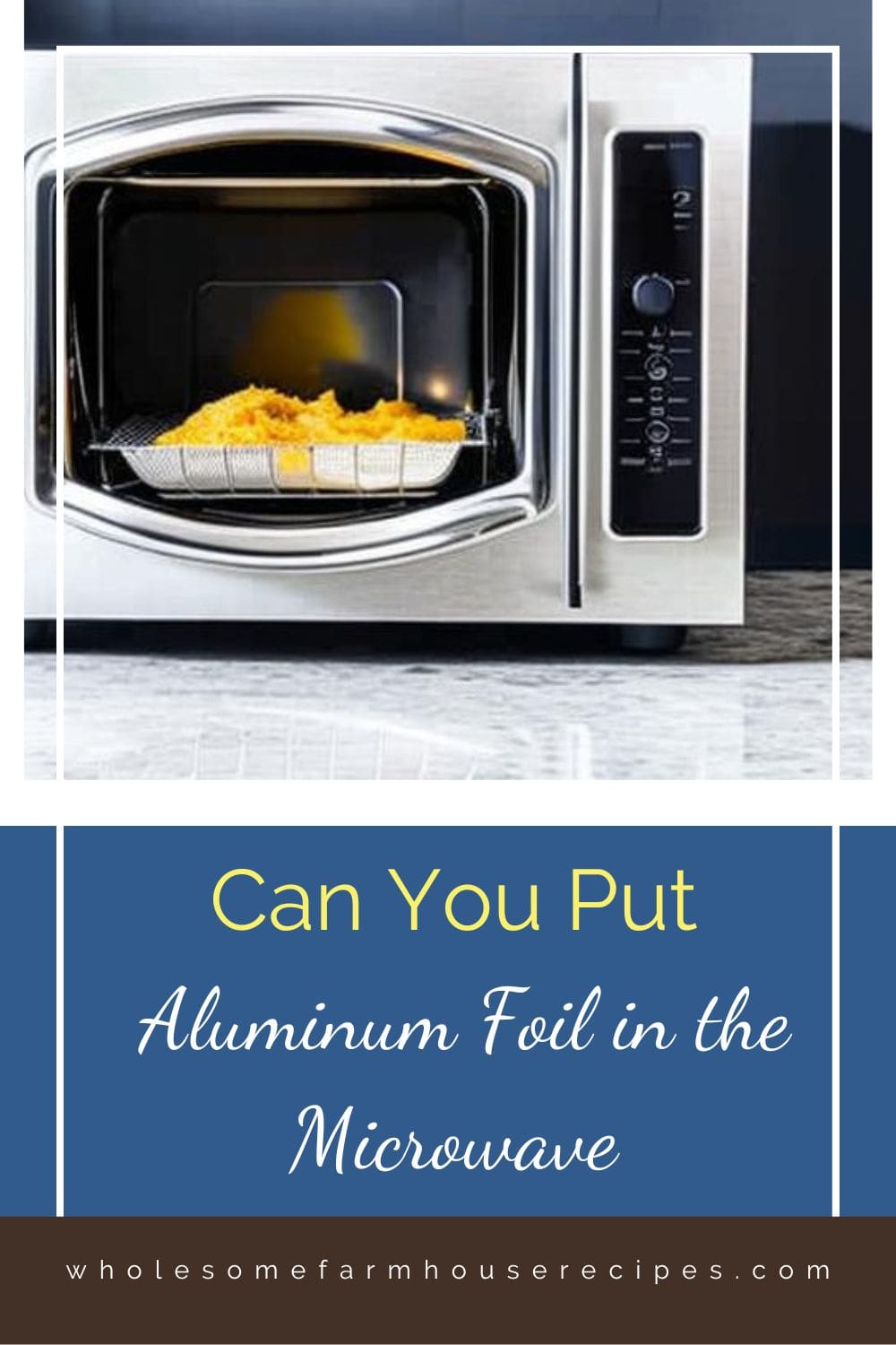 Can You Put Aluminum Foil in the Microwave Wholesome Farmhouse Recipes