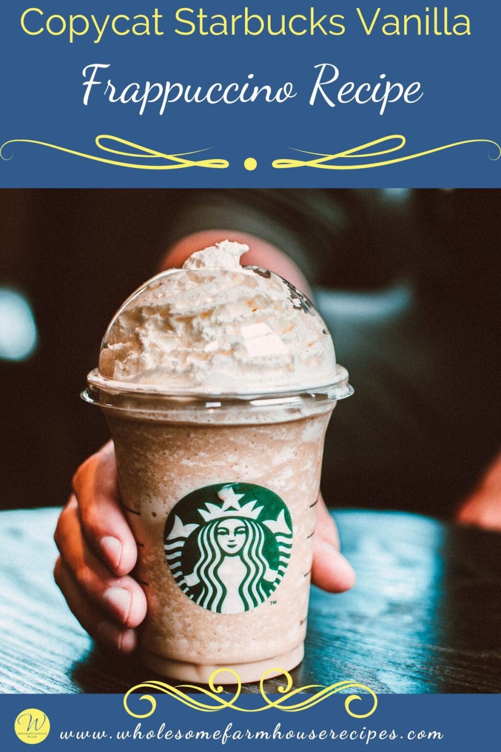 Copycat Starbucks Vanilla Frappuccino Recipe Wholesome Farmhouse Recipes