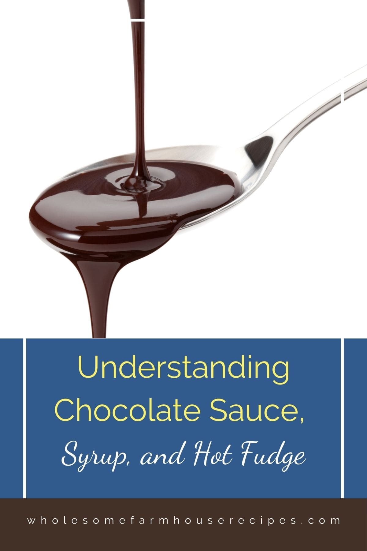 Understanding Chocolate Sauce, Syrup, and Hot Fudge