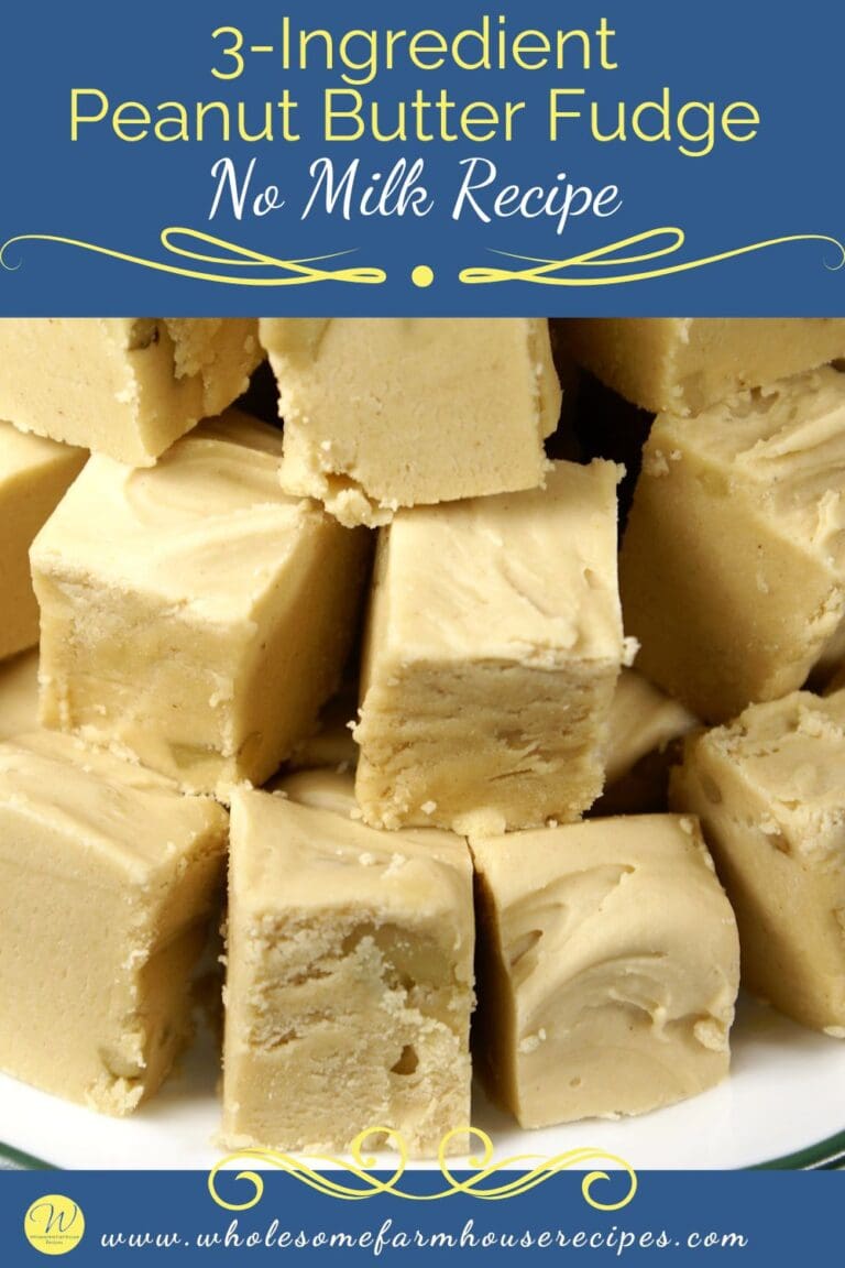 3Ingredient Peanut Butter Fudge No Milk Recipe Wholesome Farmhouse