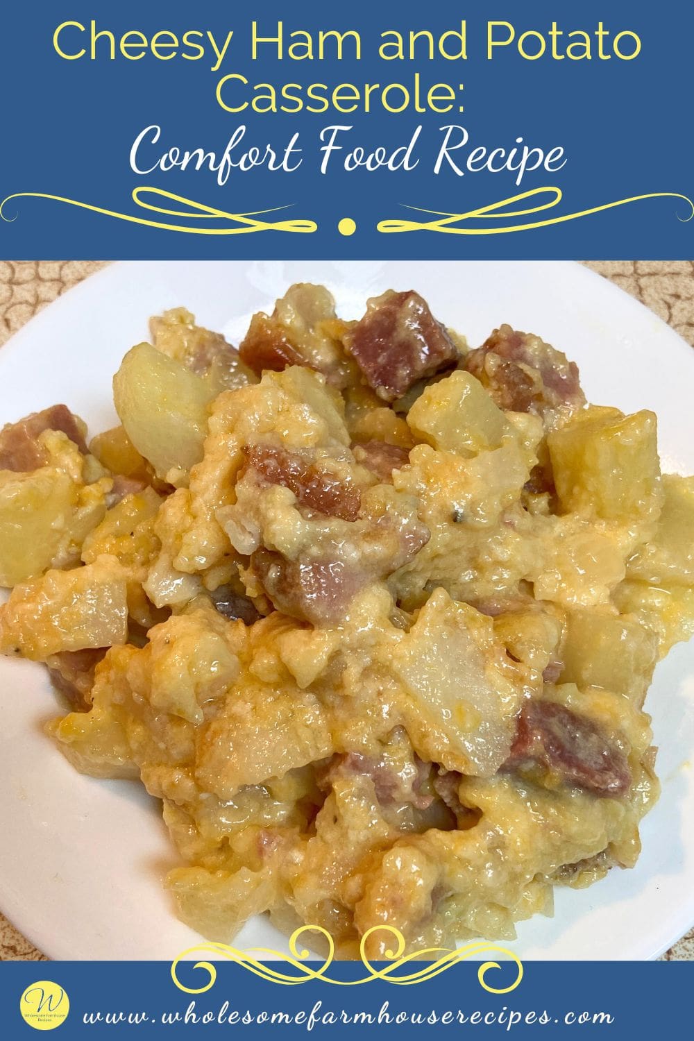 Cheesy Ham and Potato Casserole Comfort Food Recipe Wholesome