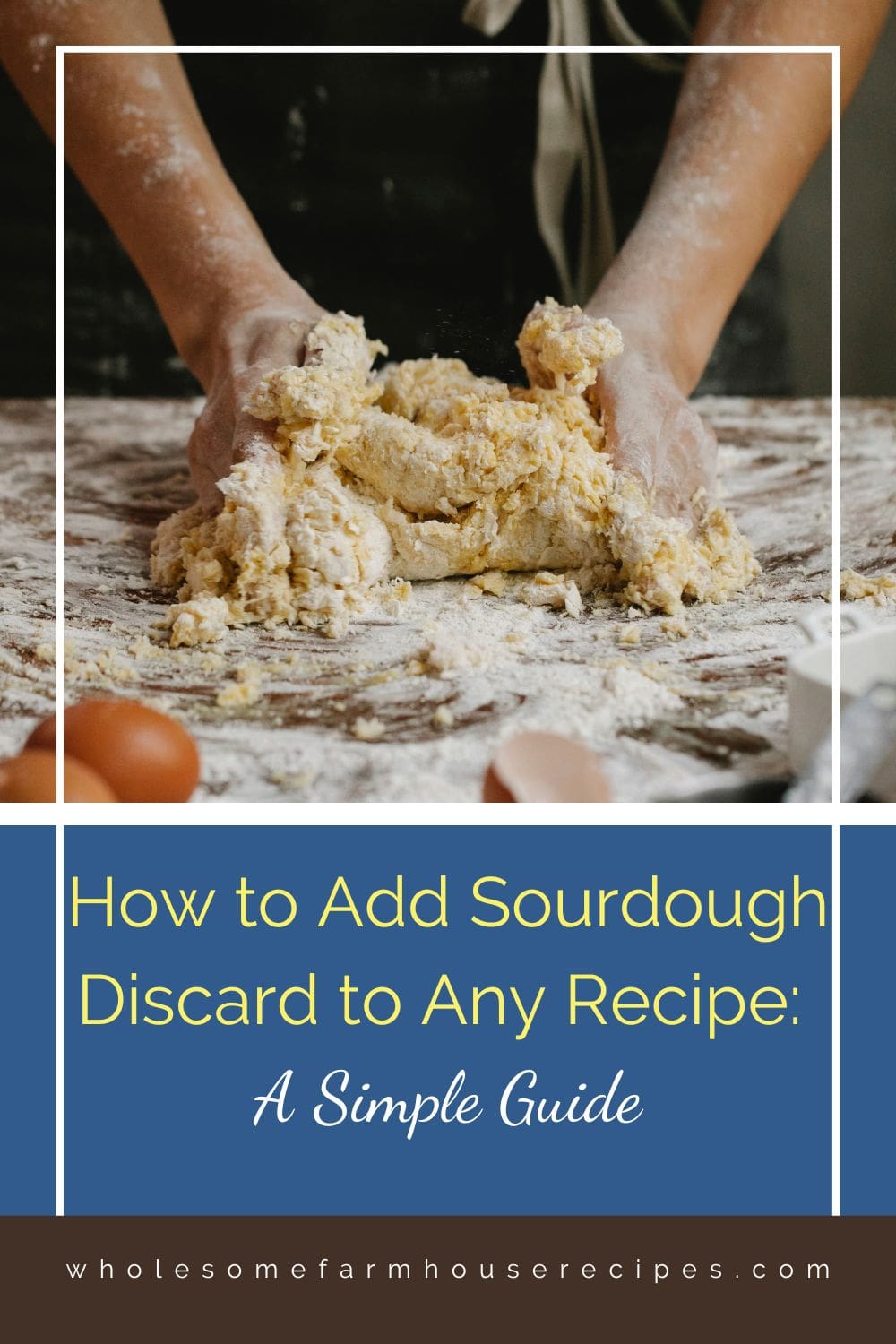 How to Add Sourdough Discard to Any Recipe A Simple Guide